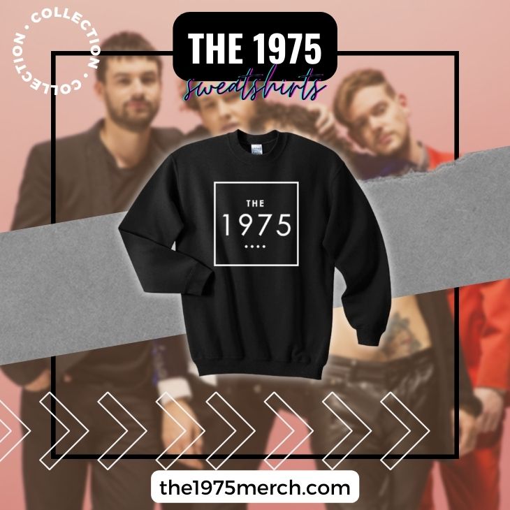 The 1975 Sweatshirts