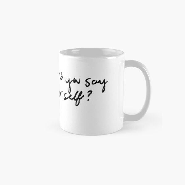 Give yourself a try the 1975 lyrics Classic Mug RB2510 product Offical the 1975 Merch