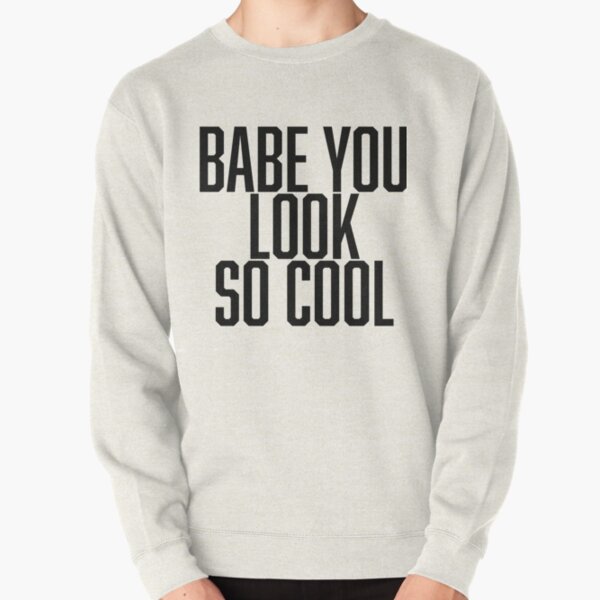 babe you look so cool - robbers the 1975 Pullover Sweatshirt RB2510 product Offical the 1975 Merch