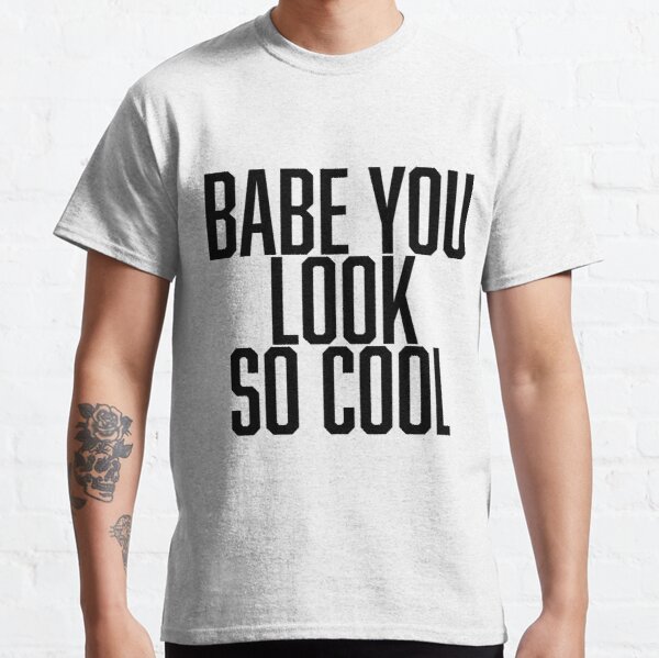 babe you look so cool - robbers the 1975 Classic T-Shirt RB2510 product Offical the 1975 Merch
